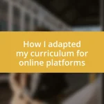 How I adapted my curriculum for online platforms