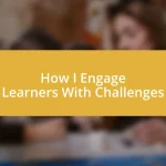 How I Engage Learners With Challenges