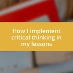 How I implement critical thinking in my lessons