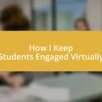 How I Keep Students Engaged Virtually