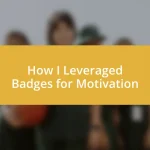 How I Leveraged Badges for Motivation