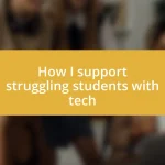 How I support struggling students with tech