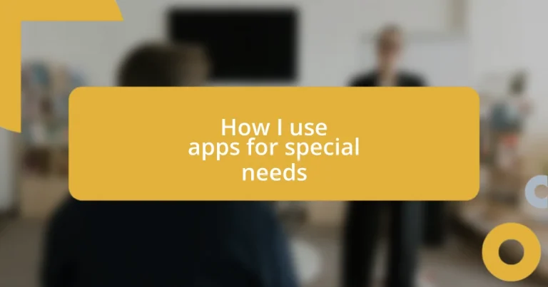 How I use apps for special needs