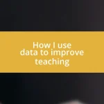 How I use data to improve teaching