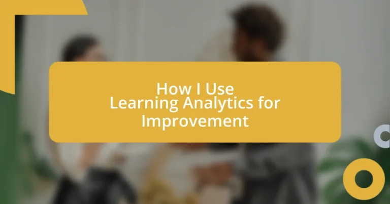 How I Use Learning Analytics for Improvement