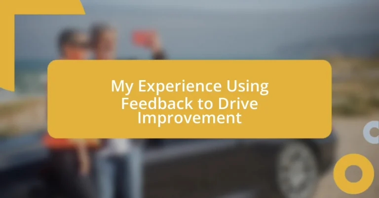 My Experience Using Feedback to Drive Improvement