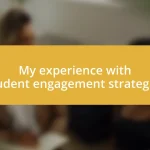 My experience with student engagement strategies