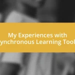 My Experiences with Synchronous Learning Tools