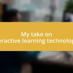 My take on interactive learning technologies