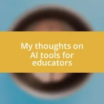 My thoughts on AI tools for educators