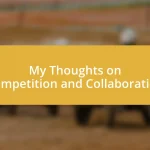 My Thoughts on Competition and Collaboration