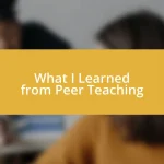 What I Learned from Peer Teaching