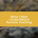 What I Wish I Knew Before Remote Teaching