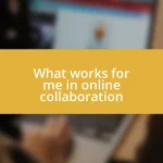 What works for me in online collaboration