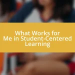 What Works for Me in Student-Centered Learning